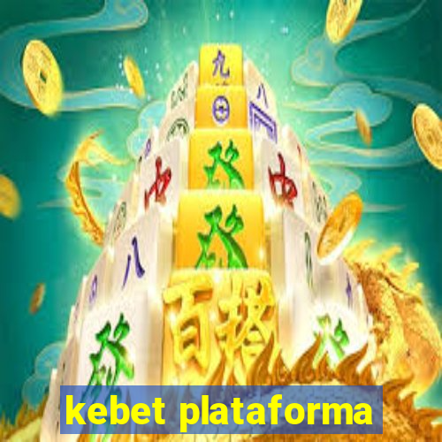 kebet plataforma